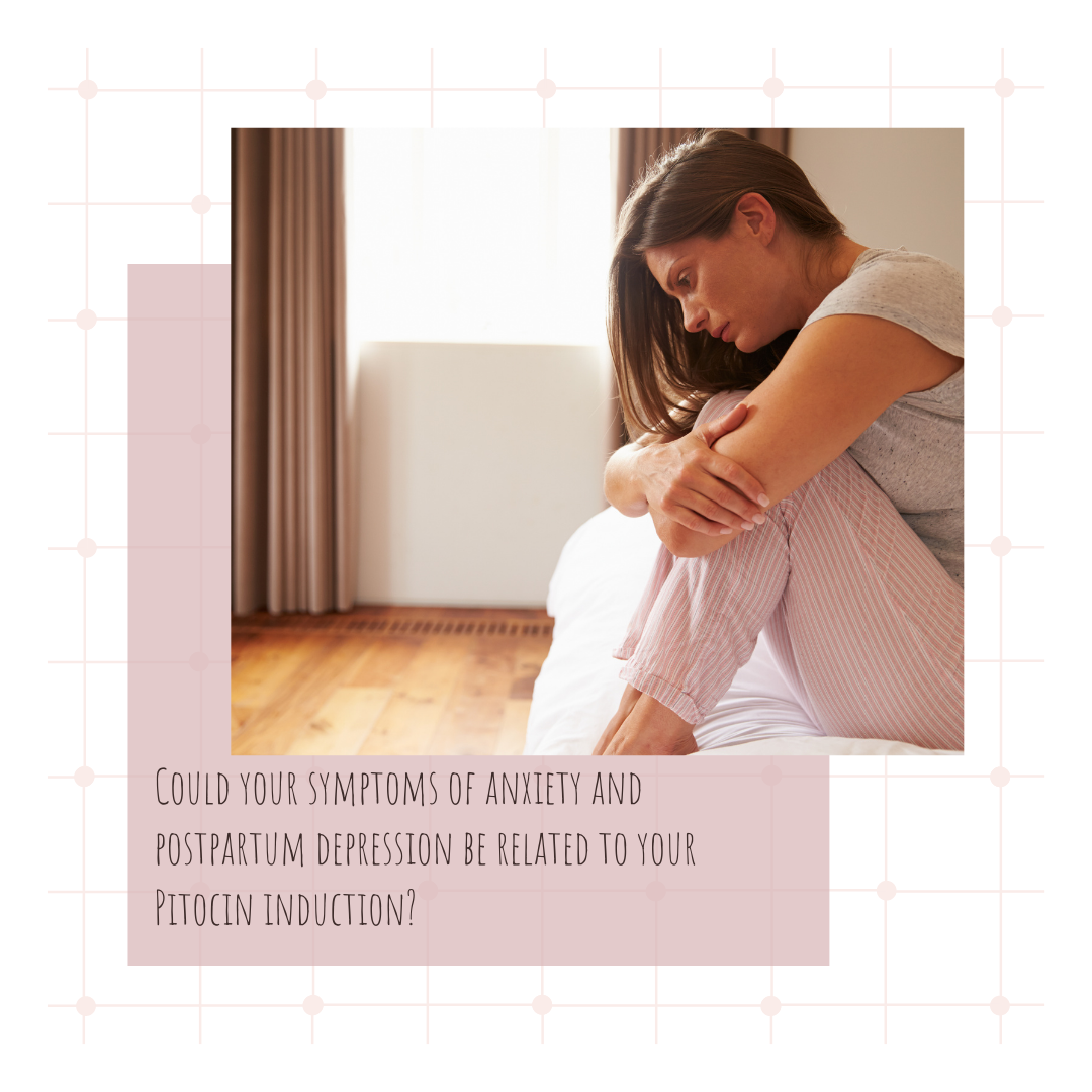 Read more about the article Could your symptoms of anxiety and postpartum depression be related to your Pitocin induction?
