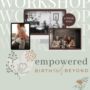 Empowered Birth and Beyond Workshop